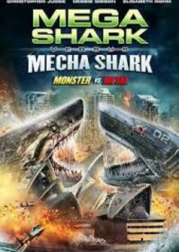 ดูหนังออนไลน์ Mega Shark vs Mecha Shark (2014) ฉลามยักษ์ปะทะฉลามเหล็ก