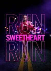 ดูหนังออนไลน์ Run Sweetheart Run (2022) หนีสิ ที่รักจ๋า