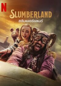 ดูหนังออนไลน์ Slumberland (2022) สลัมเบอร์แลนด์
