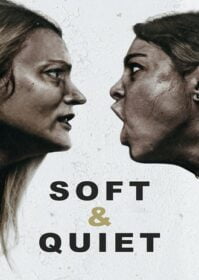 ดูหนังออนไลน์ Soft & Quiet (2022) เรียลไทม์สู่เหตุการณ์ที่ผันผวน