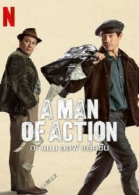 ดูหนังออนไลน์ A Man of Action (2022) อะ แมน ออฟ แอ็คชั่น