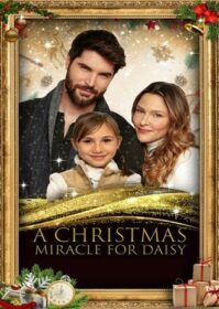 ดูหนังออนไลน์ A Christmas Miracle for Daisy (2021) ปาฏิหาริย์คริสต์มาสสำหรับเดซี่