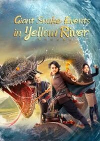 ดูหนังออนไลน์ Giant Snake Events in Yellow River (2023) ปีศาจงูยักษ์แห่งฮวงโหว