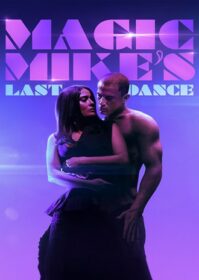 ดูหนังออนไลน์ Magic Mike’s Last Dance (2023) แมจิค ไมค์ เต้นจบให้จดจำ