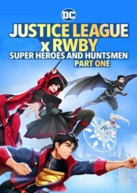 ดูหนังออนไลน์ Justice League x RWBY Super Heroes & Huntsmen Part One (2023)