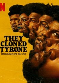 ดูหนังออนไลน์ They Cloned Tyrone (2023) โคลนนิง ลวง ลับ ล่อ