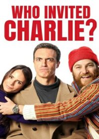 ดูหนังออนไลน์ Who Invited Charlie (2023) ใครเชิญชาร์ลี