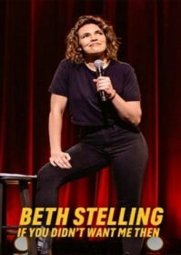 ดูหนังออนไลน์ Beth Stelling If You Didn’t Want Me Then (2023)