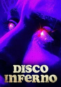 ดูหนังออนไลน์ Disco Inferno (2023) ดิสโก้ อินเฟอร์โน