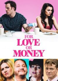 ดูหนังออนไลน์ For Love or Money (2019) รักฉันนั้นเพื่อ…ใคร