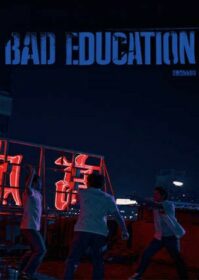 ดูหนังออนไลน์ Bad Education (2023) บทเรียน​ชั่ว