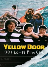 ดูหนังออนไลน์ Yellow Door 90’s Lo-fi Film Club (2023)