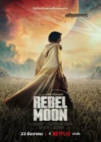 ดูหนังออนไลน์ Rebel Moon Part One A Child of Fire (2023) บุตรแห่งเปลวไฟ