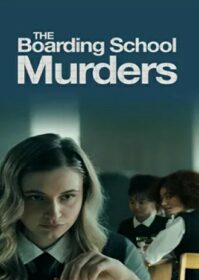 ดูหนังออนไลน์ The Boarding School Murders (2024)