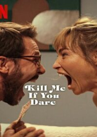 ดูหนังออนไลน์ Kill Me If You Dare (2024) ถ้ากล้า ก็ฆ่าเลย