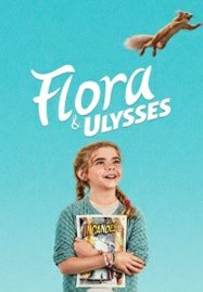 ดูหนังออนไลน์ Flora & Ulysses (2021) ฟลอร่า และ ยูลิสซิส