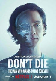 ดูหนังออนไลน์ Don’t Die The Man Who Wants to Live Forever (2025) ชายผู้อยากเป็นอมตะ